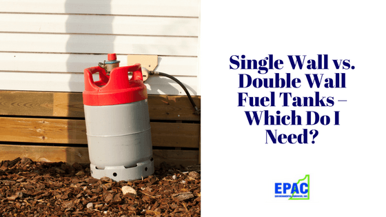 Single Wall vs. Double Wall Fuel Tanks – Which Do I Need